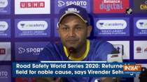 Road Safety World Series 2020: Returned to field for noble cause, says Virender Sehwag