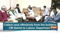 Collect cess effectively from the builders: CM Gehlot to Labour Department