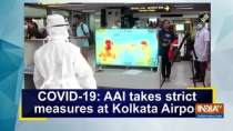 COVID-19: AAI takes strict measures at Kolkata Airport