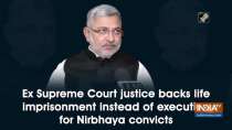 Ex Supreme Court justice backs life imprisonment instead of execution for Nirbhaya convicts
