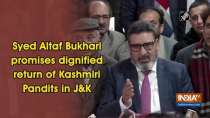 Syed Altaf Bukhari promises dignified return of Kashmiri Pandits in JandK