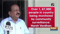 Over 1, 87,000 people in country being monitored by community surveillance: Harsh Vardhan