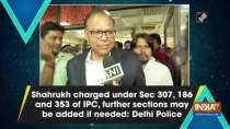 Shahrukh charged under Sec 307, 186 and 353 of IPC, further sections may be added if needed: Delhi Police