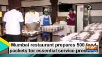 Mumbai restaurant prepares 500 food packets for essential service providers