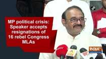 MP political crisis: Speaker accepts resignations of 16 rebel Congress MLAs