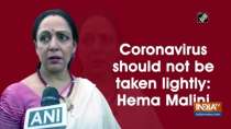 Coronavirus should not be taken lightly: Hema Malini
