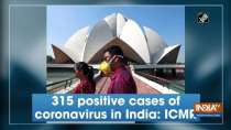 315 positive cases of coronavirus in India: ICMR