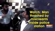 Watch: Man thrashed by miscreants inside police station