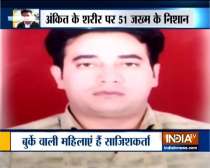 51 injury marks on IB officer Ankit Sharma