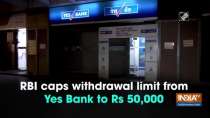 RBI caps withdrawal limit from Yes Bank to Rs 50,000
