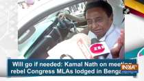 Will go if needed: Kamal Nath on meeting rebel Congress MLAs lodged in Bengaluru