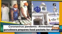 Coronavirus pandemic: Ahmedabad gurudwara prepares food packets for needy