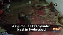 4 injured in LPG cylinder blast in Hyderabad