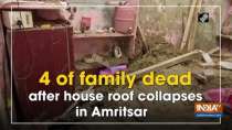 4 of family dead after house roof collapses in Amritsar