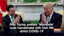 Prez Trump prefers Namaste over handshake with Irish PM amid COVID-19
