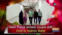 Delhi Police arrests couple with links to Islamic State