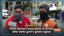 COVID-19: Food delivery boys back in action after Delhi govt