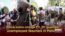 Police baton-charge ETT, TET qualified unemployed teachers in Patiala