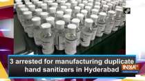 3 arrested for manufacturing duplicate hand sanitizers in Hyderabad