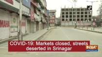 COVID-19: Markets closed, streets deserted in Srinagar