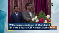 Will change condition of Jharkhand in next 5 years: CM Hemant Soren
