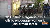 CRPF officials organise cycle rally to encourage women to join armed forces