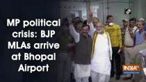 MP political crisis: BJP MLAs arrive at Bhopal Airport