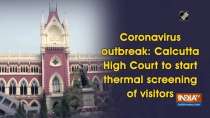 Coronavirus outbreak: Calcutta High Court to start thermal screening of visitors