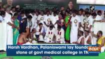 Harsh Vardhan, Palaniswami lay foundation stone of govt medical college in TN
