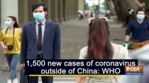 1,500 new cases of coronavirus outside of China: WHO