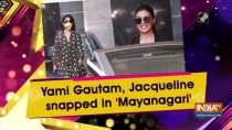 Yami Gautam, Jacqueline snapped in 