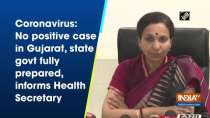 Coronavirus: No positive case in Gujarat, state govt fully prepared, informs Health Secretary