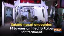 Sukma naxal encounter: 14 jawans airlifted to Raipur for treatment