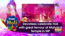 Devotees celebrate Holi with great fervour at Mahakal Temple in MP