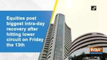 Equities post biggest intra-day recovery after hitting lower circuit on Friday the 13th