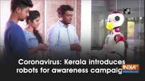Coronavirus: Kerala introduces robots for awareness campaign