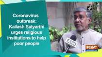 Coronavirus outbreak: Kailash Satyarthi urges religious institutions to help poor people