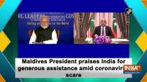 Maldives President praises India for generous assistance amid coronavirus scare