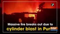 Massive fire breaks out due to cylinder blast in Pune