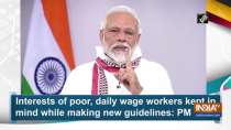 Interests of poor, daily wage workers kept in mind while making new guidelines: PM Modi