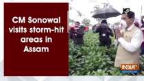CM Sonowal visits storm-hit areas in Assam