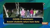 COVID-19 lockdown: Assam students return from Kota