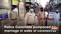 Police Constable postponed his marriage in wake of coronavirus