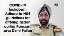 COVID-19 lockdown: Adhere to NGT guidelines for offering azaan during Ramzan, says Delhi Police