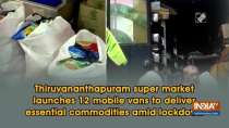 Thiruvananthapuram super market launches 12 mobile vans to deliver essential commodities amid lockdown