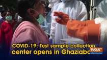 COVID-19: Test sample collection center opens in Ghaziabad