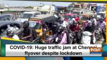 COVID-19: Huge traffic jam at Chennai flyover despite lockdown