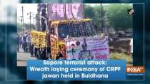 Sopore terrorist attack: Wreath laying ceremony of CRPF jawan held in Buldhana