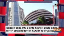 Sensex ends 997 points higher, posts gains for 4th straight day on COVID-19 drug hopes