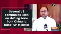Several US companies keen on shifting base from China to India: UP Minister